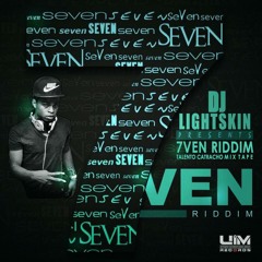 7Ven Riddim Mix (by Selecta Lightskin)
