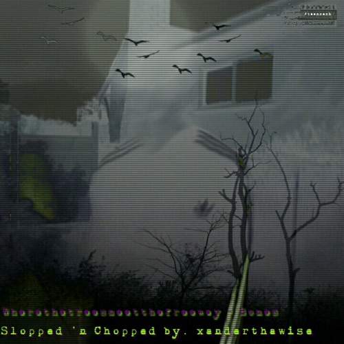 Ｂｏｎｅｓ - Ｗｈｅｒｅ ｔｈｅ Ｔｒｅｅｓ Ｍｅｅｔ Ｔｈｅ Ｆｒｅｅｗａｙ ( Ｓｌｏｐｐｅｄ 'ｎ Ｃｈｏｐ ｐｅｄ ｂｙ. Ｘａｎｄｅｒｔｈａｗｉｓｅ)