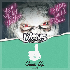 Heads Will Roll Cheer Up (Lycus Mashup) FREE DOWNLOAD