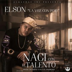 Elson la Voz Con Peso - Naci con el Talento (Prod.Duarte&Fly)