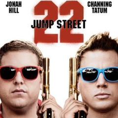 22 Jump Street Final Credit Song