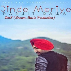 Jinde Meriye Ft. Resham & DmP (Ranjit Bawa)..