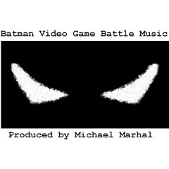 Michael Marhal - Dark Smash Battle (Batman Boss Battle Music)