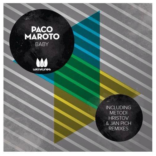 Paco Maroto - Baby (Metodi Hristov Remix) [Witty Tunes]