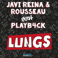 Javi Reina & Rousseau Feat. Playb4ck - Lungs [OUT NOW]