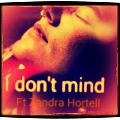 I Don't Mind Ft Zandra Hortell