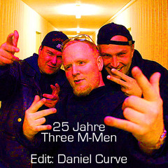 Three M-Men 25 Jahre - Daniel Curve Edit