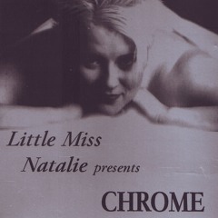 From The Little Miss Vaults:-  Chrome