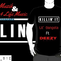 "Killin' It"   Lil' Gangsta feat. Deezy (Dogz4Life)