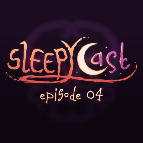 SleepyCast 04 - [The Ghosts of Grandma’s Genitals]