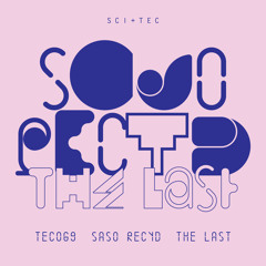 TEC069 Saso Recyd - The Last EP [SCI+TEC] (snippets)