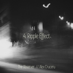 4. Ripple Effect - Alex Cruceru