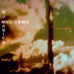 Dj Magics & My.Cosmo - Dream And Inspiration [2014 Reboot]