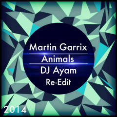 Animals_-_Martin_Garrix_ DJ Ayam Re-Edit