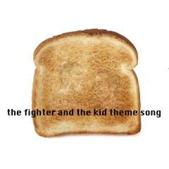 The Fighter And The Kid Song