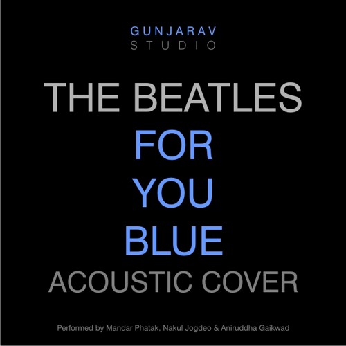 Download Lagu The Beatles - For You Blue - Acoustic Cover