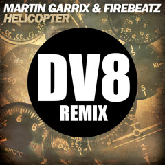Martin Garrix & Firebeatz - Helicopter (DV8 REMIX)