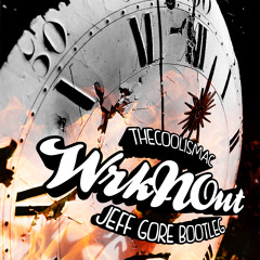 [Thecoolismac] - WRKnOUT (Jeff Gore Bootleg)