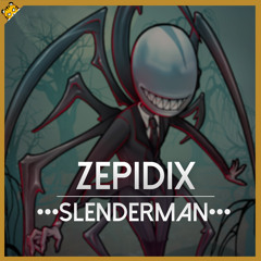 Zepidix - Slenderman [Free Download]