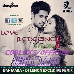 BANJAARA - Ek Villain - Exclusive Remix by - DJ LEMON