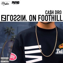 Mayday Pt. 2 (Flossin' On Foothill) - Ca$h Dro