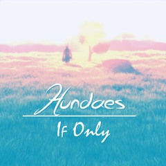 Hundaes - If Only