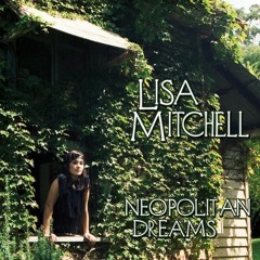 Lisa Mitchell - Neopolitan Dreams