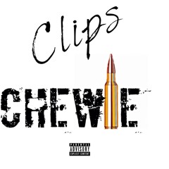 Chewie ft. Tony Guap - Clips & Bottles [Prod. by Pilot Beats]