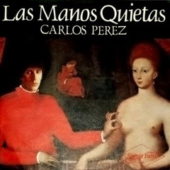 Carlos Perez -.- las manos quietas