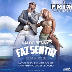 Naldo Benny feat. K Rose - Faz Sentir (F-Mix DJ Extended) [Click "BUY" Download]