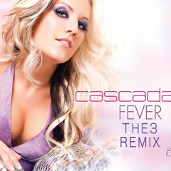 Cascada - Fever (THE3 Bootleg)*FREE DOWNLOAD*