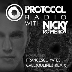 Nicky Romero Support: Francesco Yates - Call (Qulinez Remix)[Protocol Radio 111]