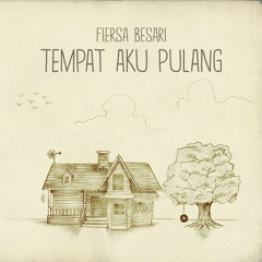 FIERSA BESARI - Celengan Rindu (versi album TEMPAT AKU PULANG)