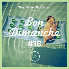 Bon Dimanche #18 by The Music Bouncer