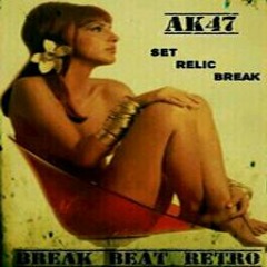AK47 - Set Relic Break - 2014