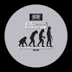 Vini Oliveira, Rodrigo Patzsch - Evil Evolution (Original Mix)