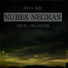 Jota Kid - Nubes Negras (Prod. Fransink)