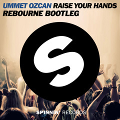 Ummet Ozcan - Raise Your Hands (Rebourne Bootleg)