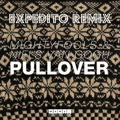 Mightyfools & Niels van Gogh - Pullover  - (Expedito Remix)
