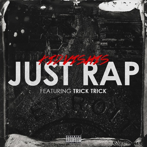Kid Vishis ft Trick Trick - Just Rap (produced By Nemisis)