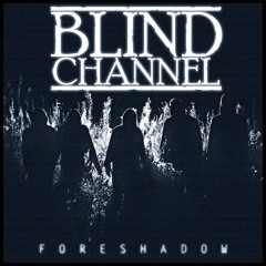 1. Blind Channel - Fire!