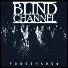 2. Blind Channel - Unforgiving