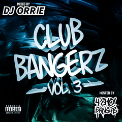 Club Bangerz Vol 3 Mixed By Dj Orrie Hosted By 4SHOBANGERS