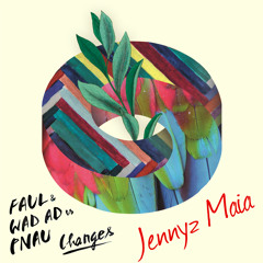 FAUL & Wad Ad vs Pnau feat Jennyz Maia - Change