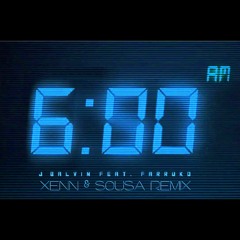 J Balvin Ft Farruko - 6 Am (Xenn&Sousa Remix )