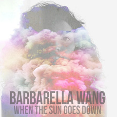Barbarella Wang - When The Sun goes down