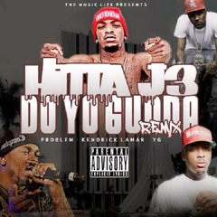 Hitta J3 ft. Problem, Kendrick Lamar & YG- Do Yo Gudda Remix
