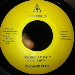 PYRAMID PLUS - Comin' At Ya' (Instru) [Lifeworld Rec] 198! 7''