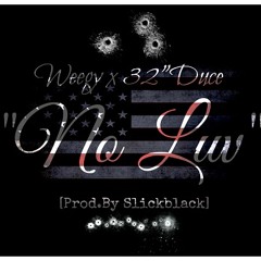 Weegy - No Luv [Prod.Slickblack] Feat.32"Duce