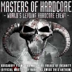 Korsakoff Ft. MC Tha Watcher - Freaks Of Insanity (MOH Switzerland 2013 Anthem)